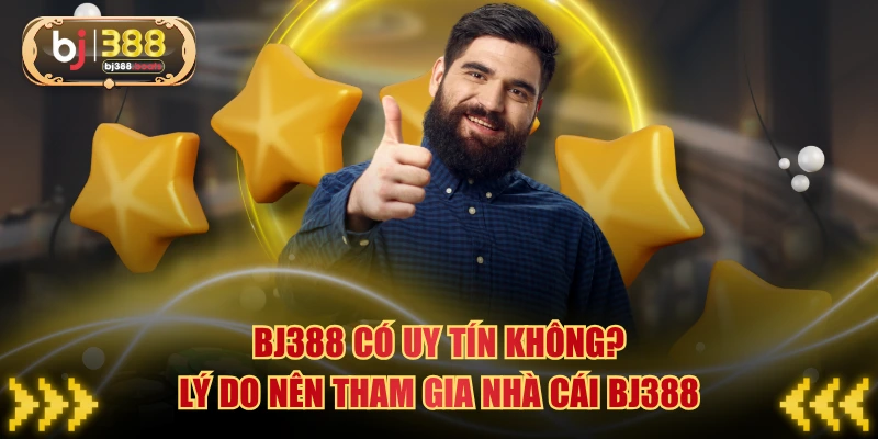 BJ388 Có Uy Tín Không