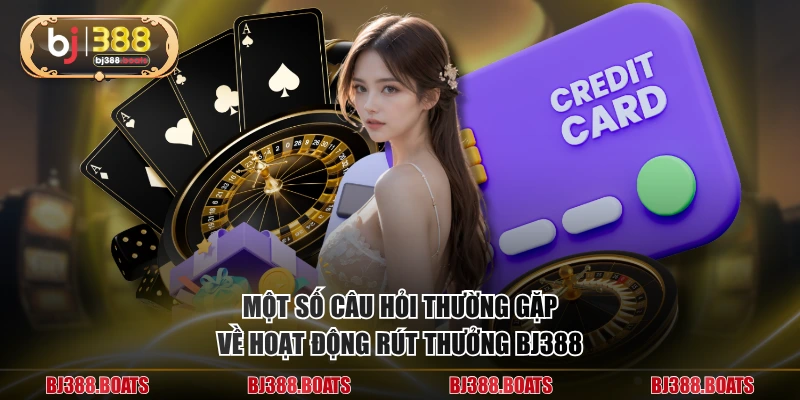 Một số câu hỏi thường gặp về hoạt động rút thưởng BJ388