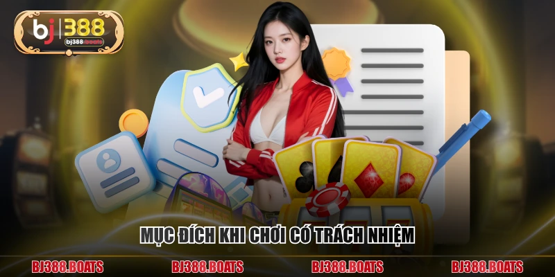 Mục đích khi chơi có trách nhiệm