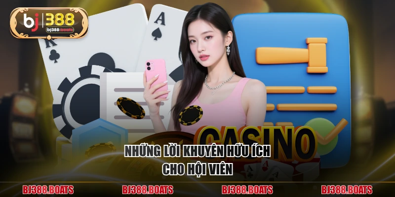 Những lời khuyên hữu ích cho hội viên 