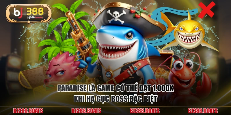 Paradise là game có thể đạt 1.000x khi hạ gục boss đặc biệt