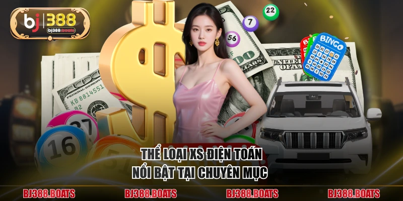 Thể loại XS điện toán nổi bật tại chuyên mục 