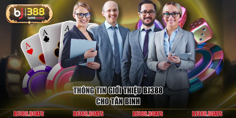 Thông tin giới thiệu BJ388 cho tân binh
